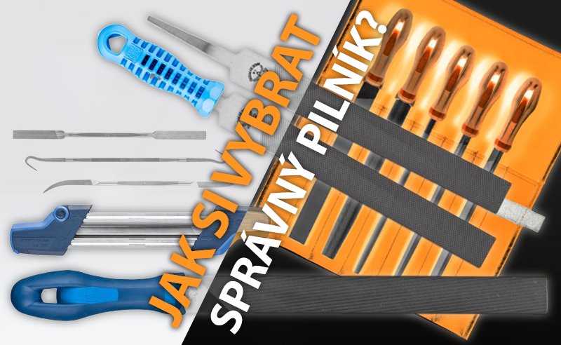 Jak vybrat správný pilník?